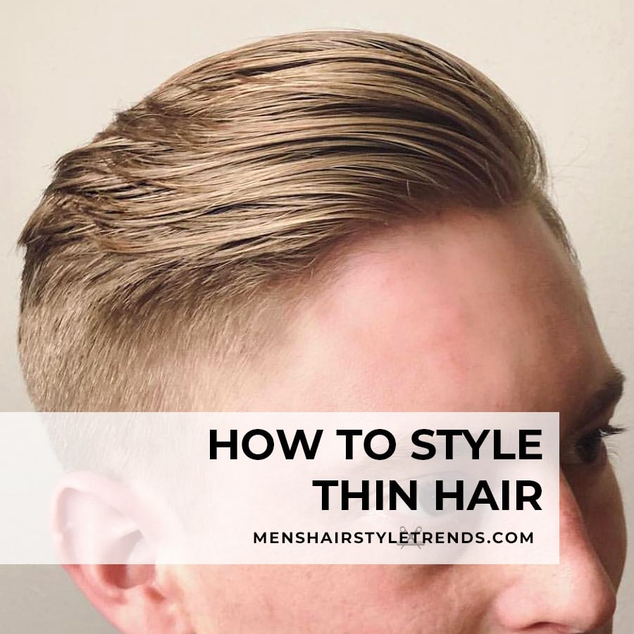 hvordan du styler tynt hår menn